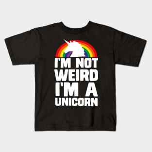 I'm Not Weird I'm A Unicorn gift kids women funny unicorn gift birthday Kids T-Shirt